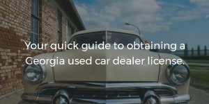 How to Get a Georgia Used Car Dealer License